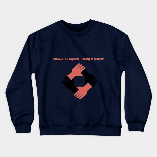 Umoja ni Nguvu, Unity is power Crewneck Sweatshirt by Tiffany's collection